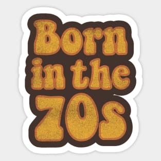 Born in the 70s Sticker